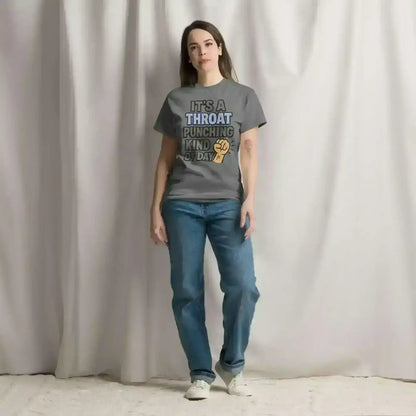 It's A Throat Punching Kind Of Day - Unisex Tee - Cady Creations