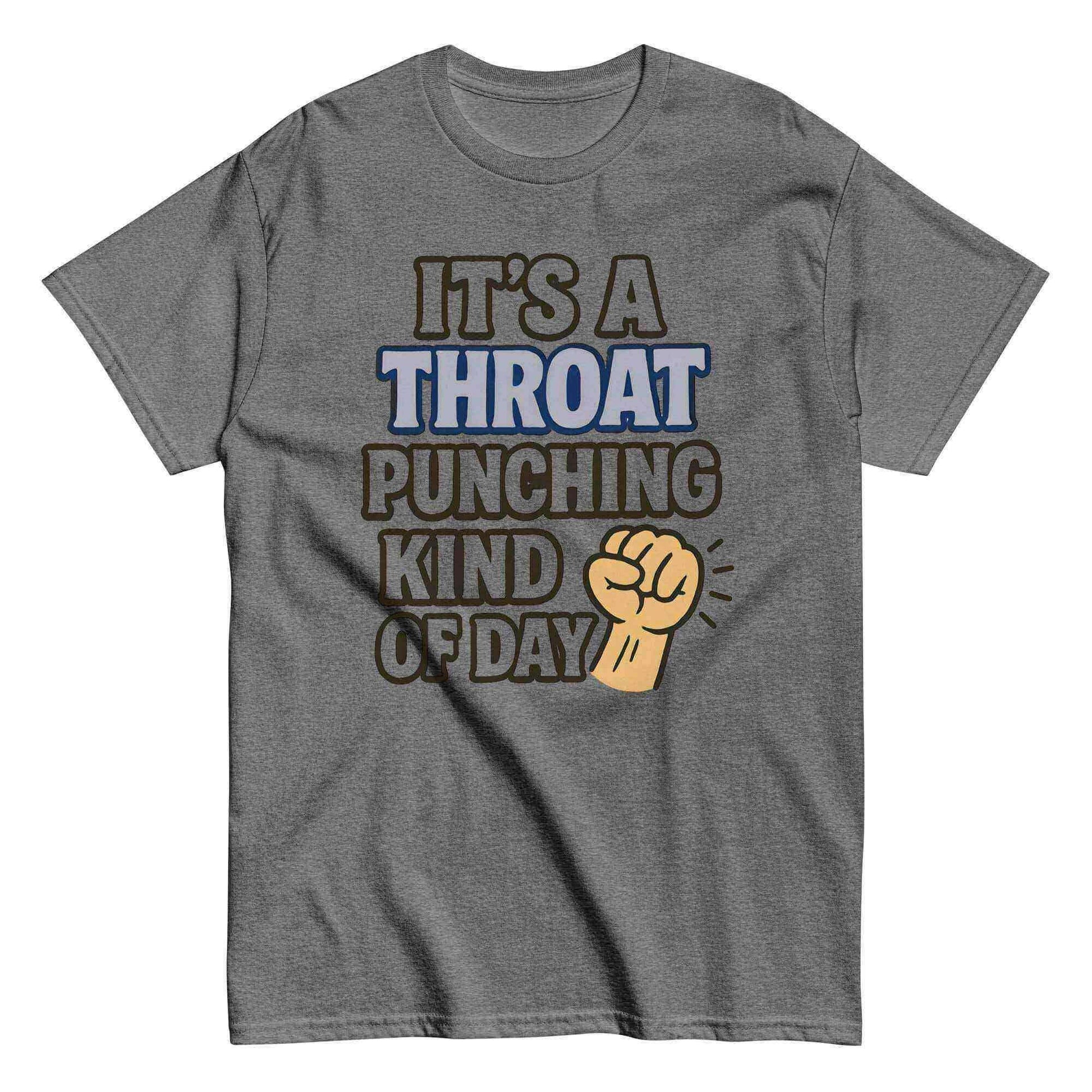It's A Throat Punching Kind Of Day - Unisex Tee - Cady Creations