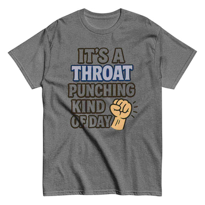 It's A Throat Punching Kind Of Day - Unisex Tee - Cady Creations