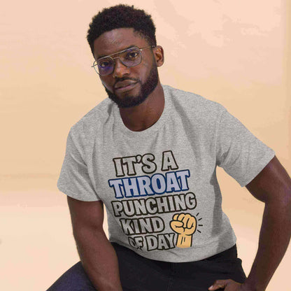 It's A Throat Punching Kind Of Day - Unisex Tee - Cady Creations