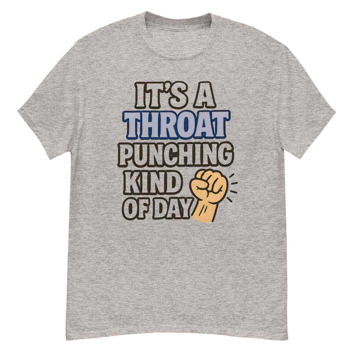 It's A Throat Punching Kind Of Day - Unisex Tee - Cady Creations