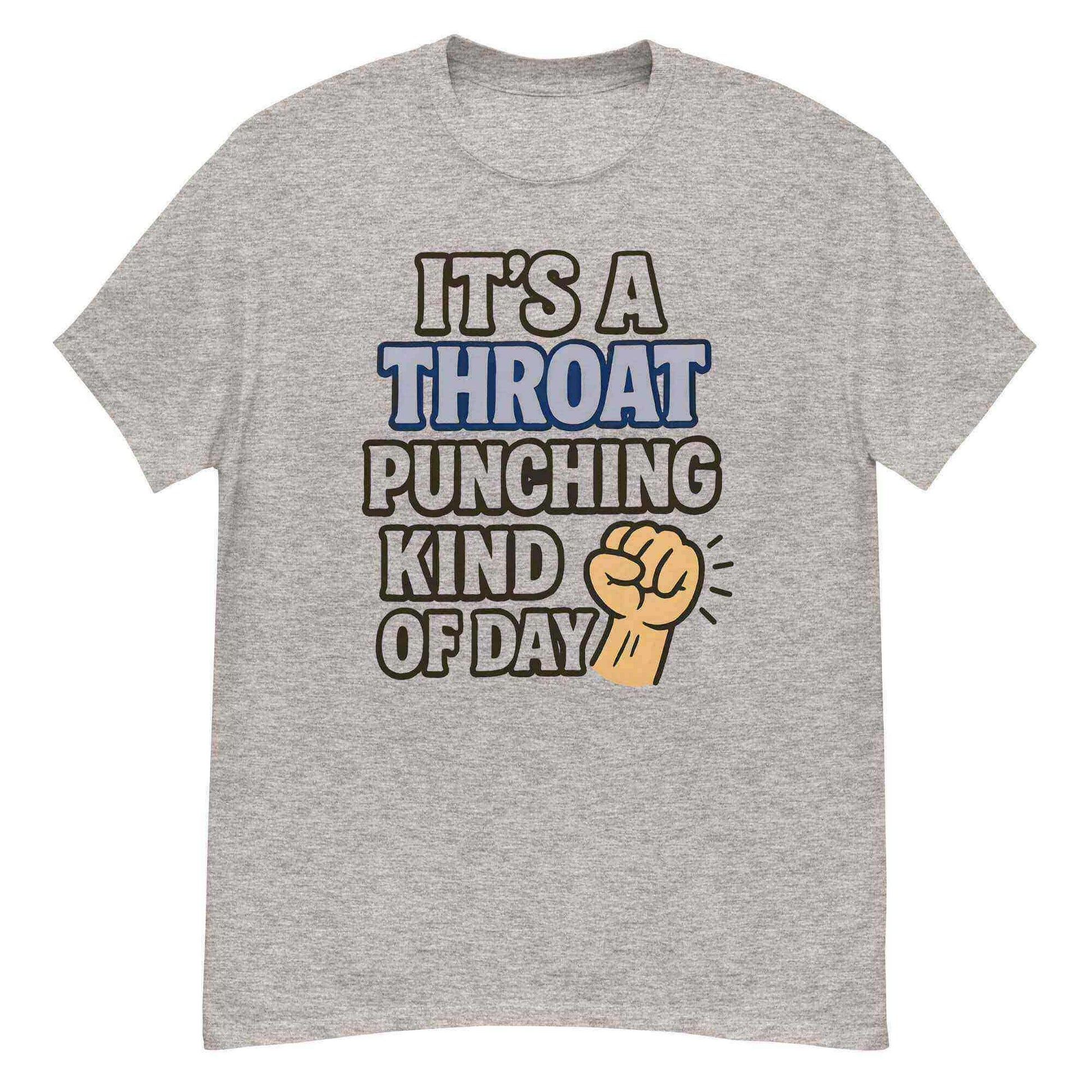 It's A Throat Punching Kind Of Day - Unisex Tee - Cady Creations