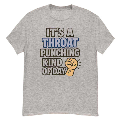 It's A Throat Punching Kind Of Day - Unisex Tee - Cady Creations