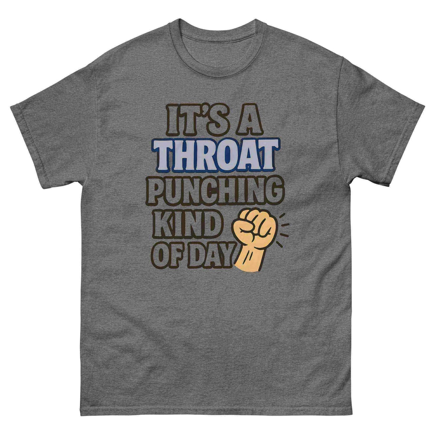 It's A Throat Punching Kind Of Day - Unisex Tee - Cady Creations
