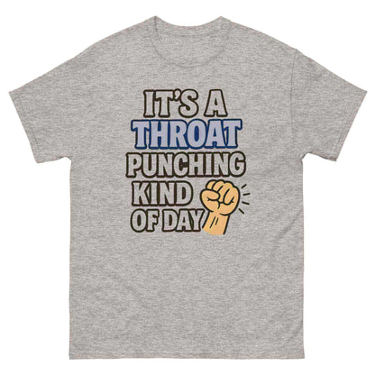 It's A Throat Punching Kind Of Day - Unisex Tee - Cady Creations