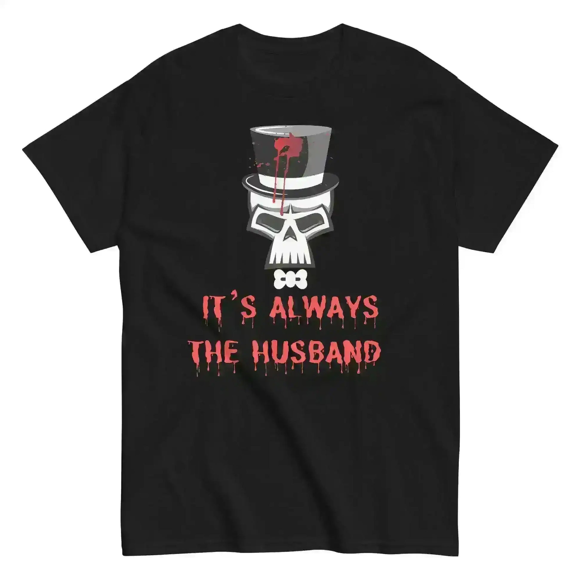 It's Always The Husband - Unisex Tee - Cady Creations