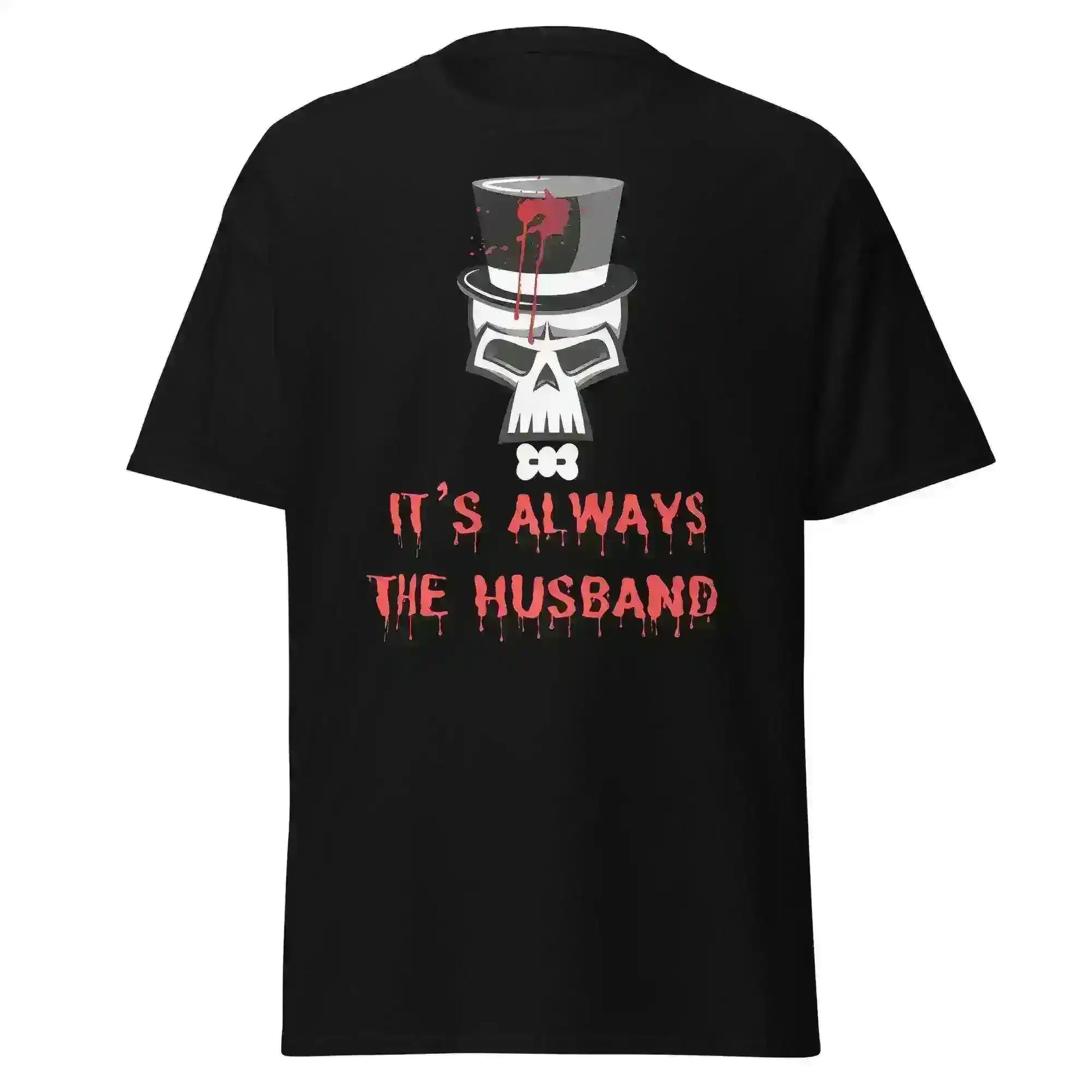 It's Always The Husband - Unisex Tee - Cady Creations