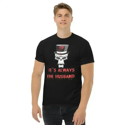 It's Always The Husband - Unisex Tee - Cady Creations