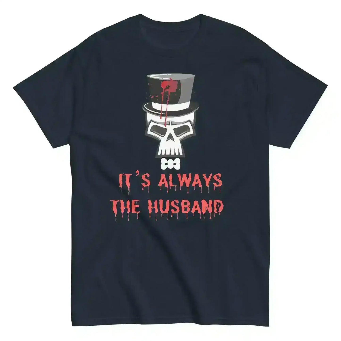 It's Always The Husband - Unisex Tee - Cady Creations