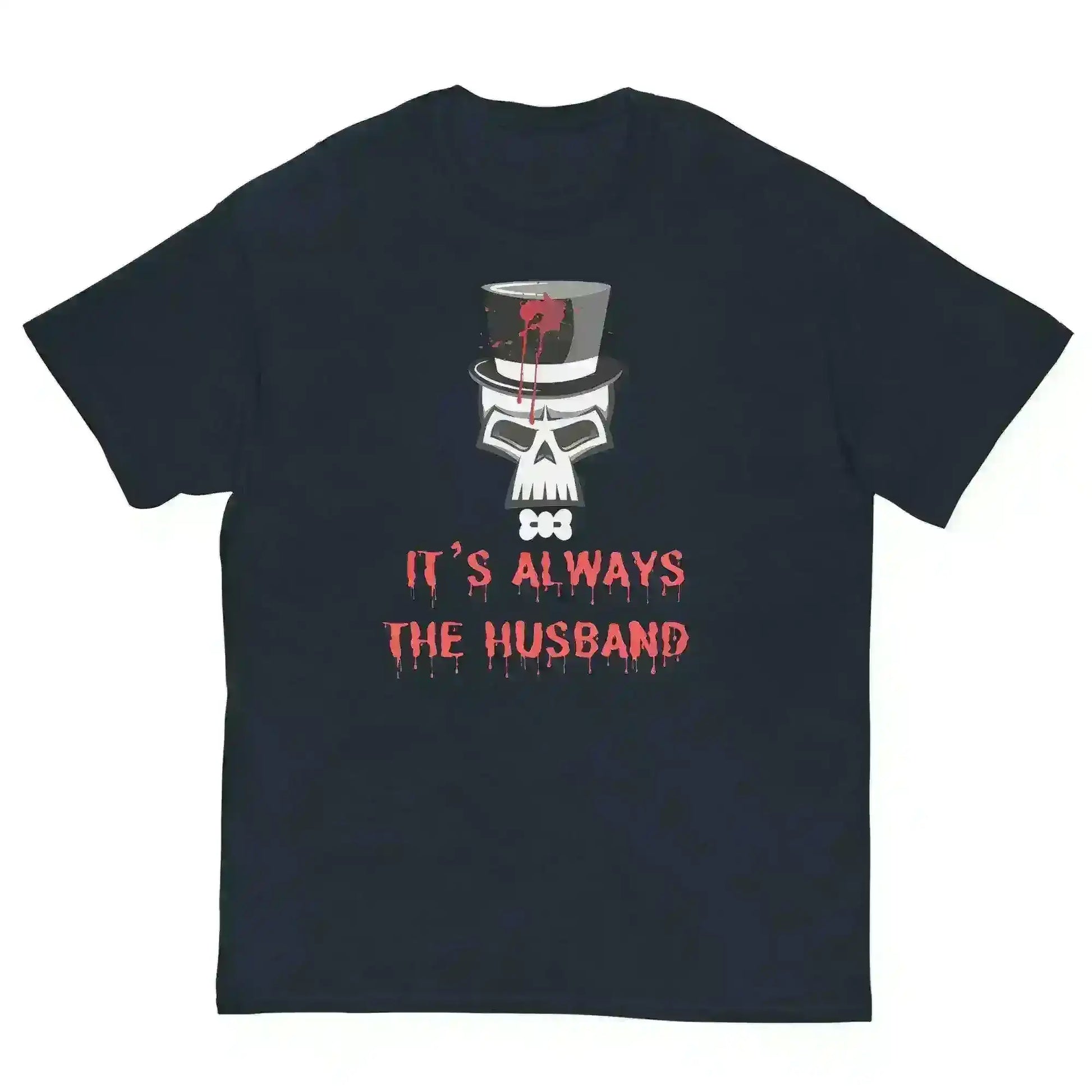 It's Always The Husband - Unisex Tee - Cady Creations
