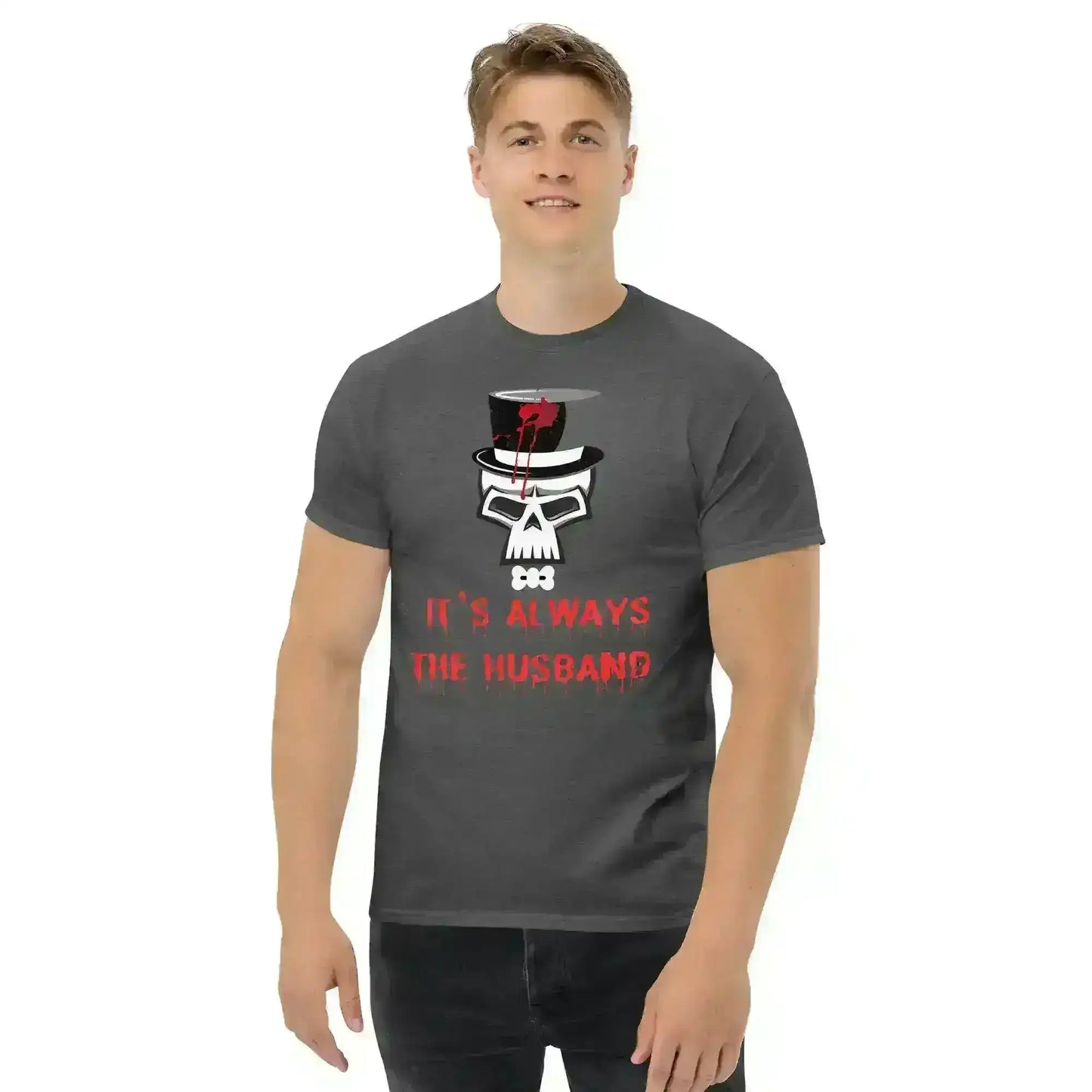 It's Always The Husband - Unisex Tee - Cady Creations
