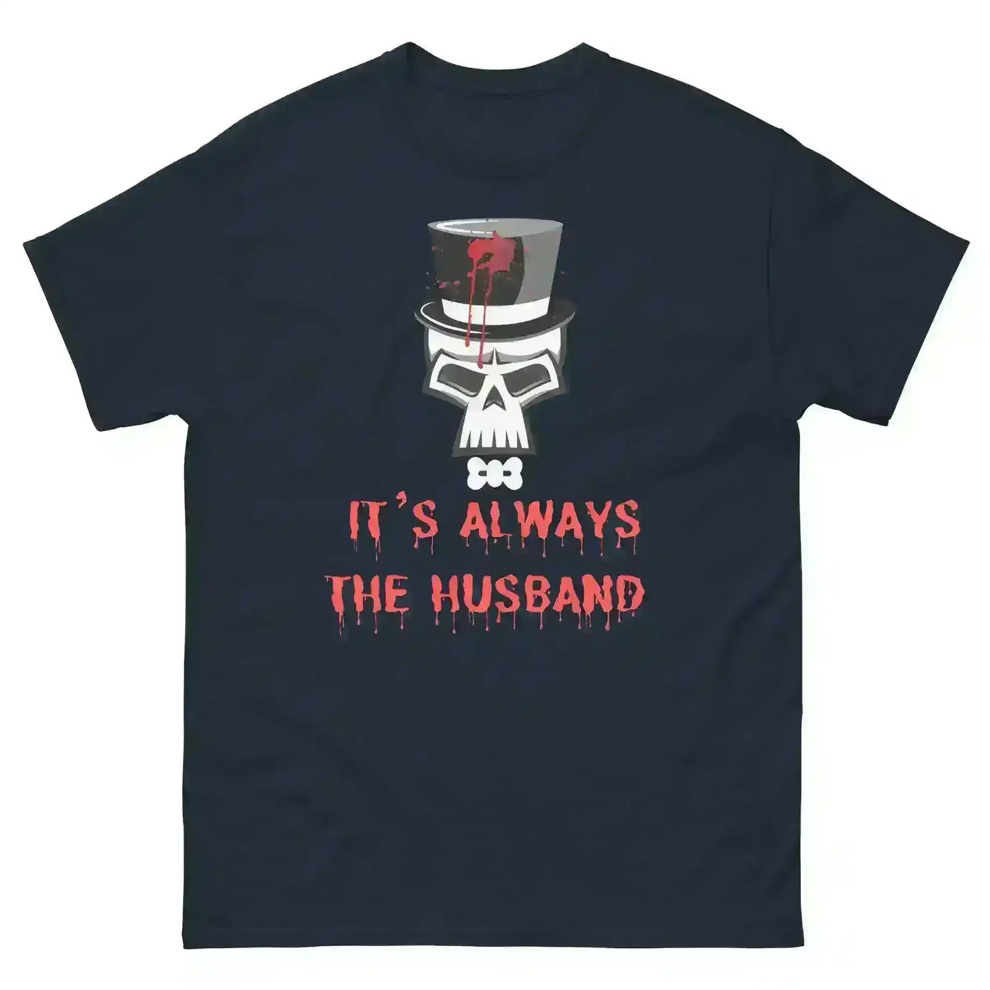 It's Always The Husband - Unisex Tee - Cady Creations