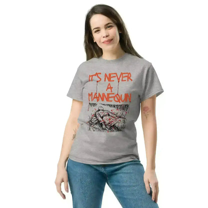It's Never A Mannequin - Unisex Tee - Cady Creations