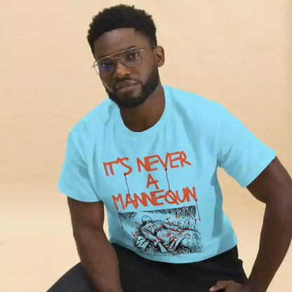 It's Never A Mannequin - Unisex Tee - Cady Creations