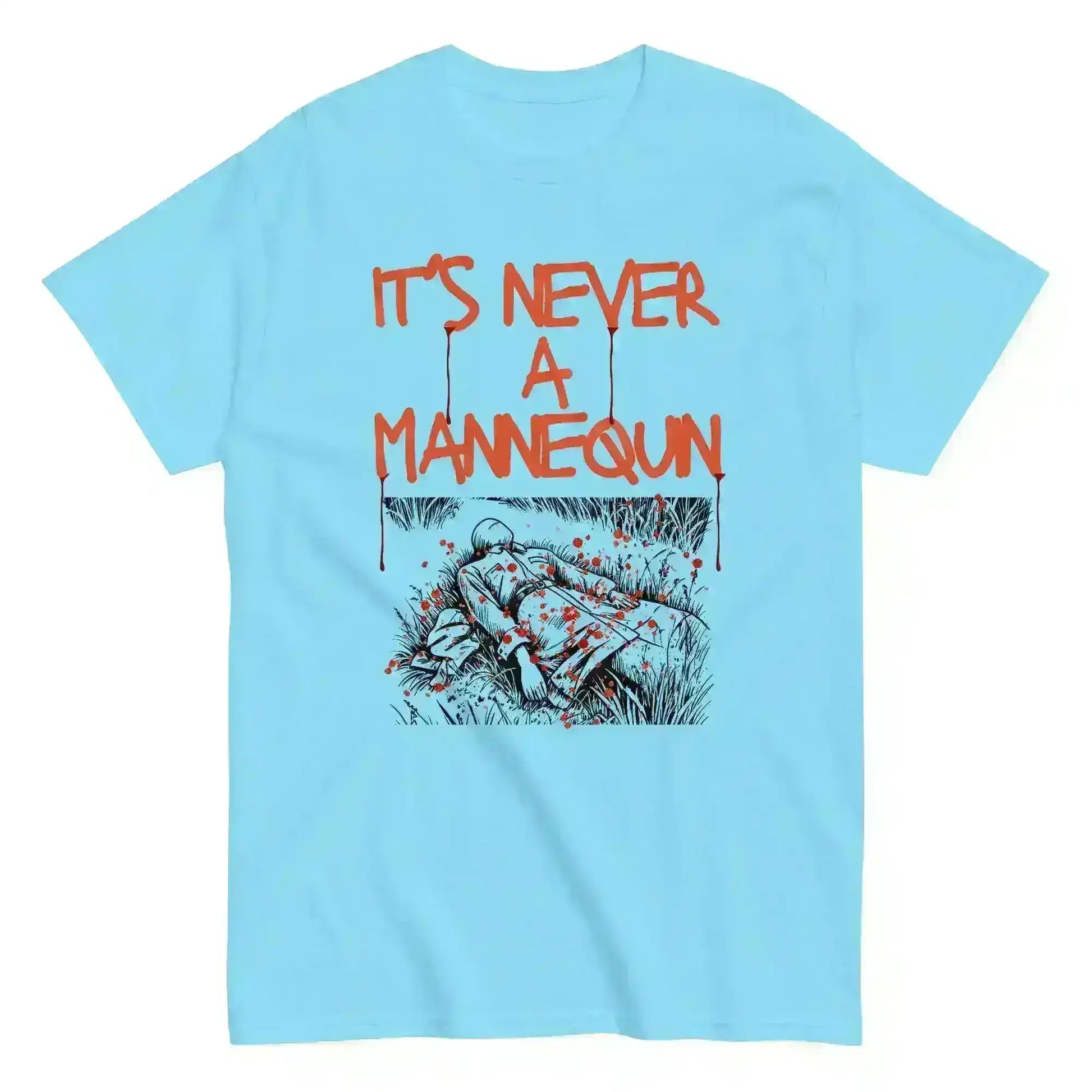 It's Never A Mannequin - Unisex Tee - Cady Creations