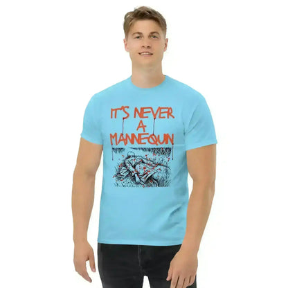 It's Never A Mannequin - Unisex Tee - Cady Creations