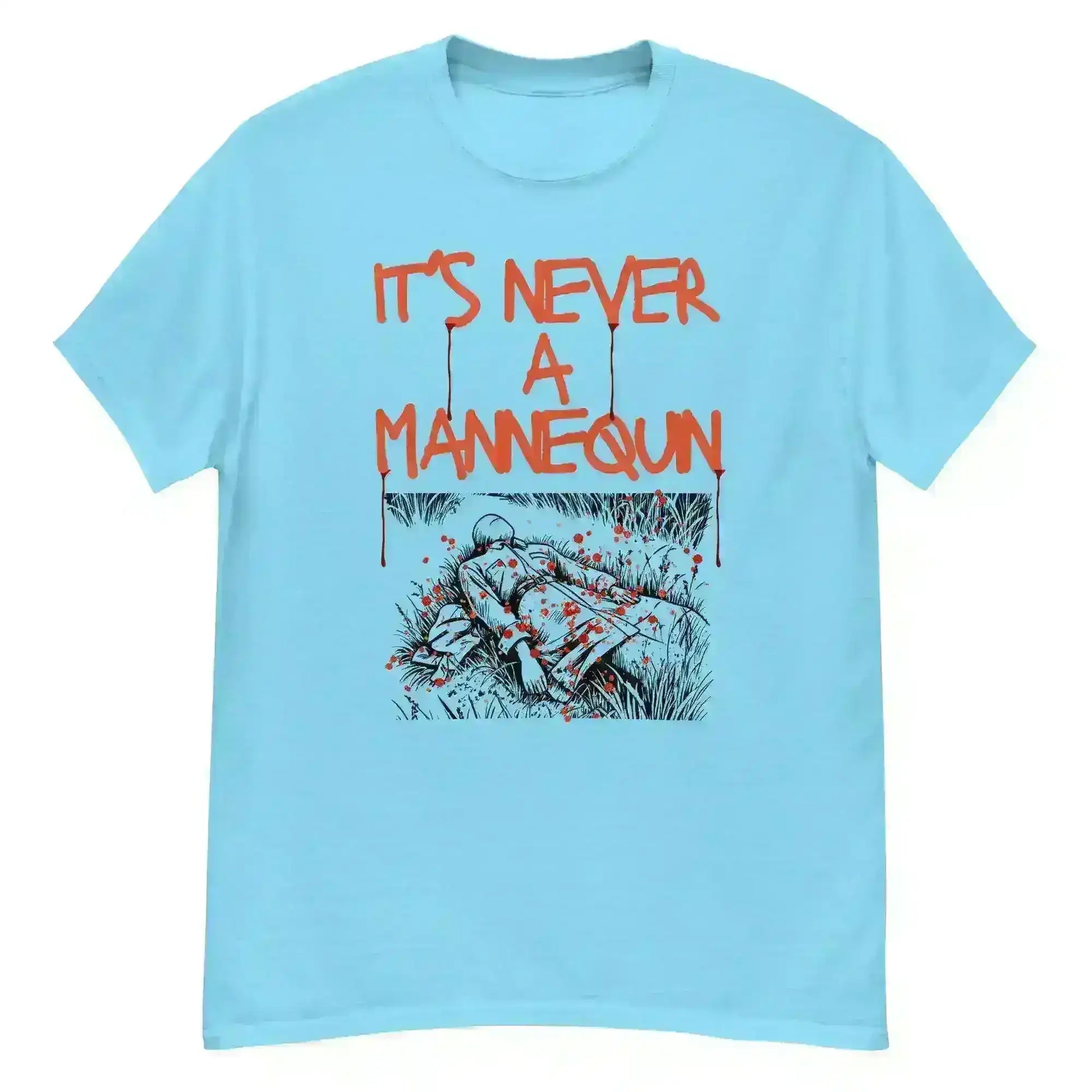 It's Never A Mannequin - Unisex Tee - Cady Creations