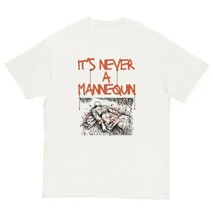It's Never A Mannequin - Unisex Tee - Cady Creations