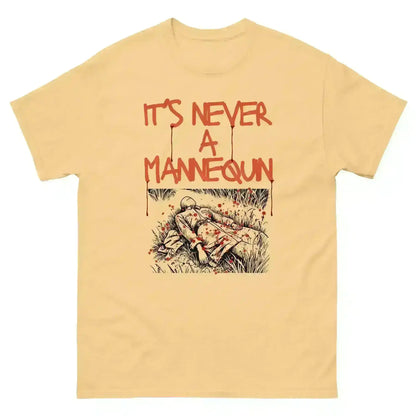 It's Never A Mannequin - Unisex Tee - Cady Creations