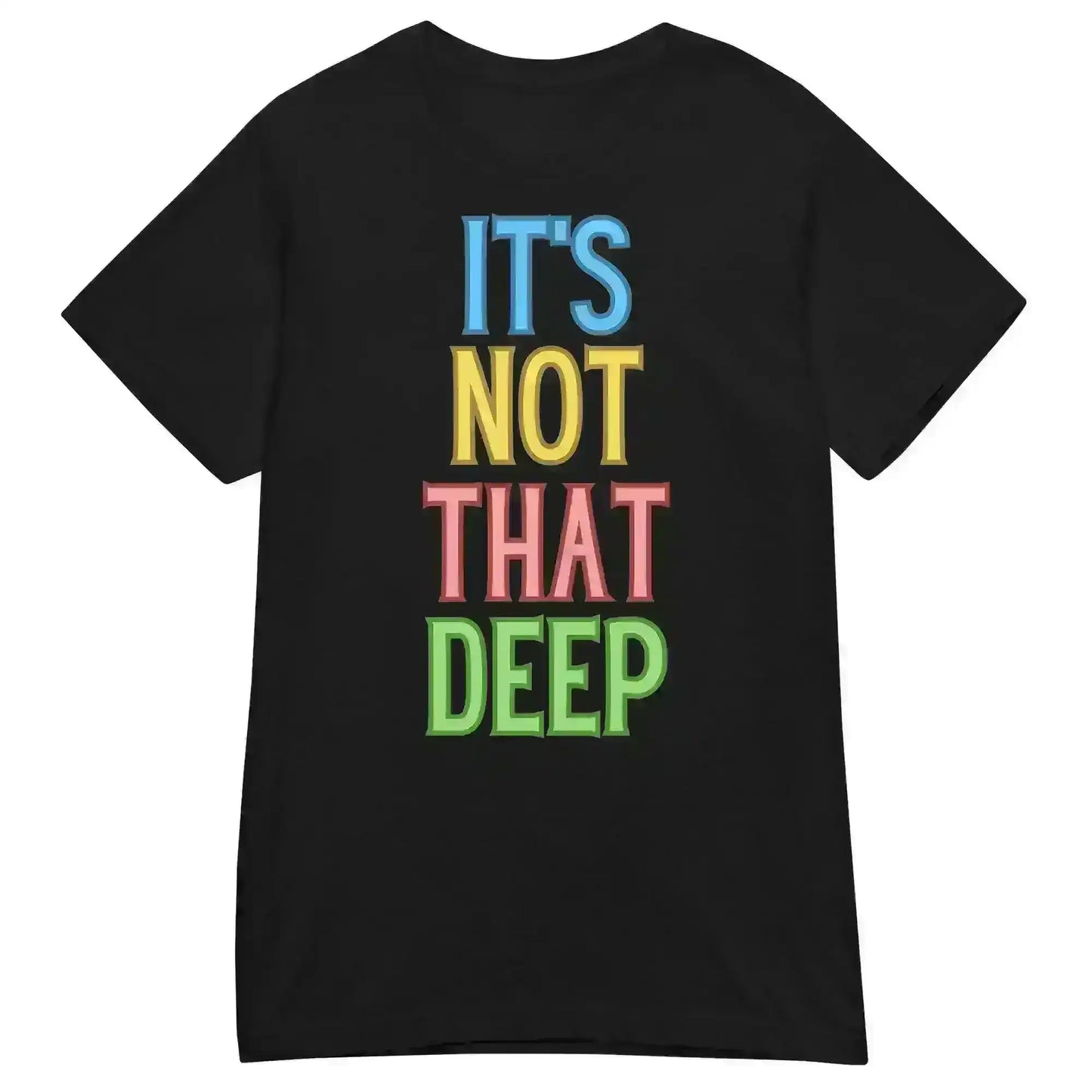 It's Not That Deep - Fitted Tee - Cady Creations