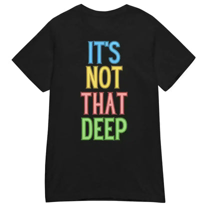 It's Not That Deep - Fitted Tee - Cady Creations