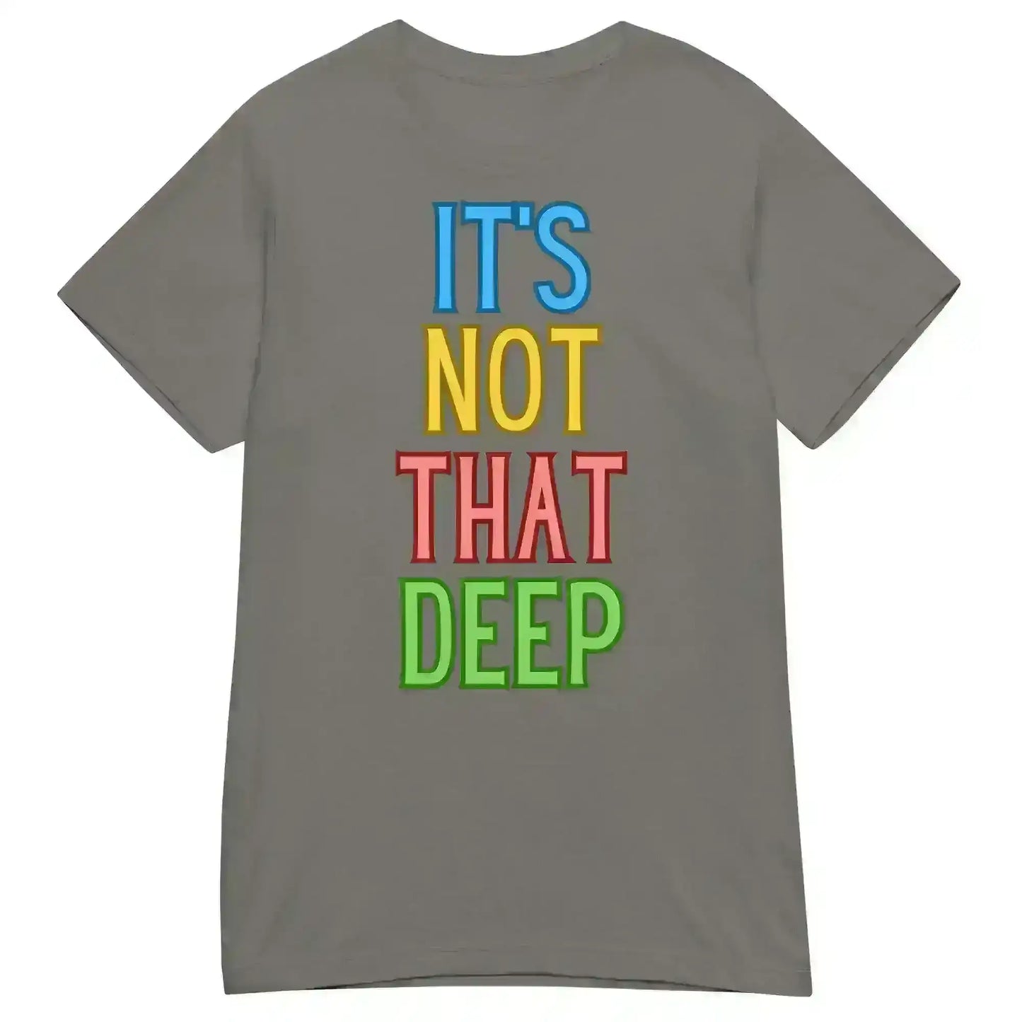 It's Not That Deep - Fitted Tee - Cady Creations