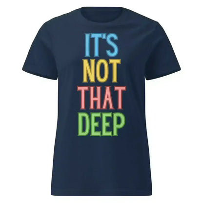 It's Not That Deep - Fitted Tee - Cady Creations