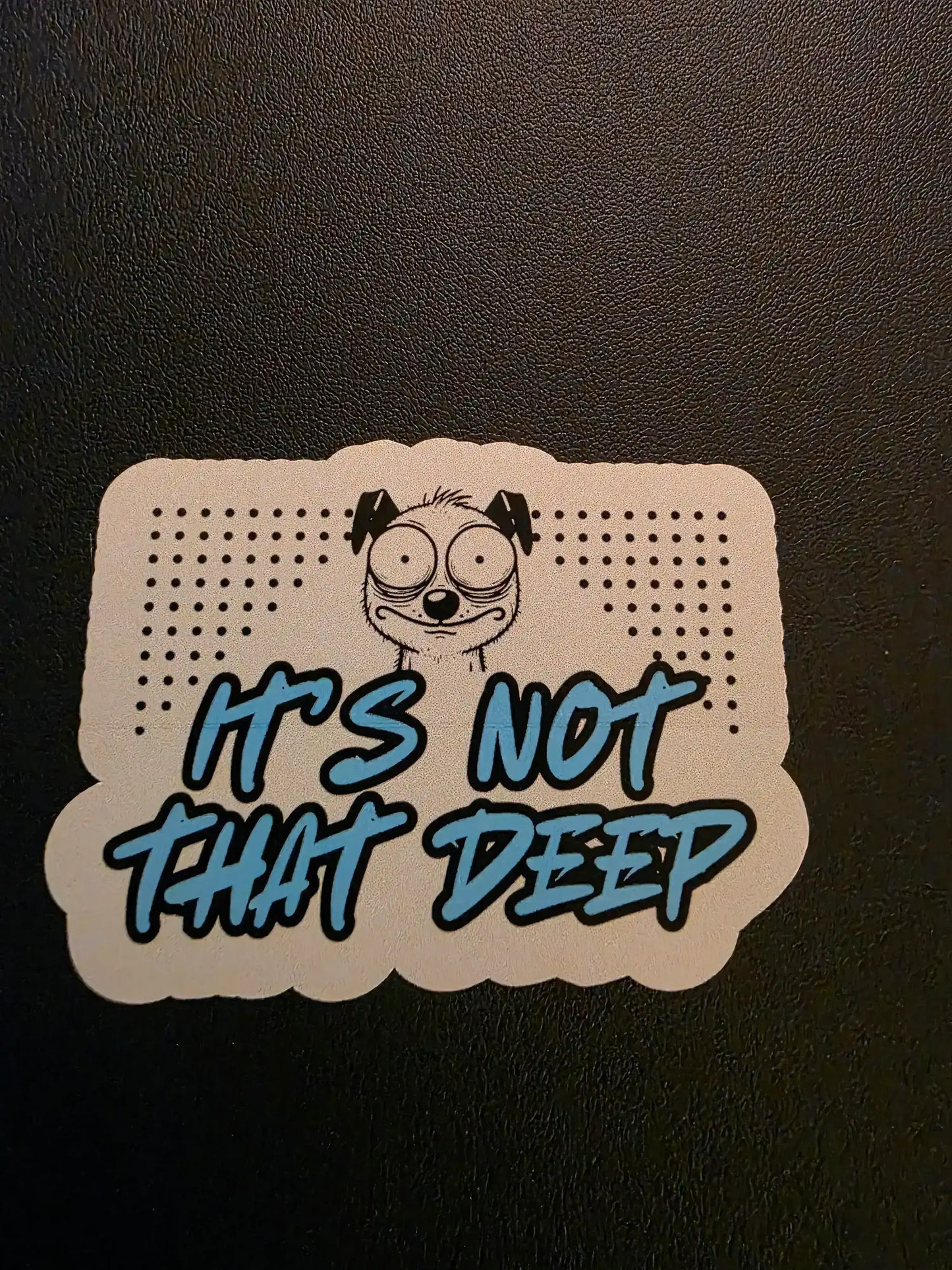  It’s Not That Deep - Premium Vinyl Sticker - Cady Creations