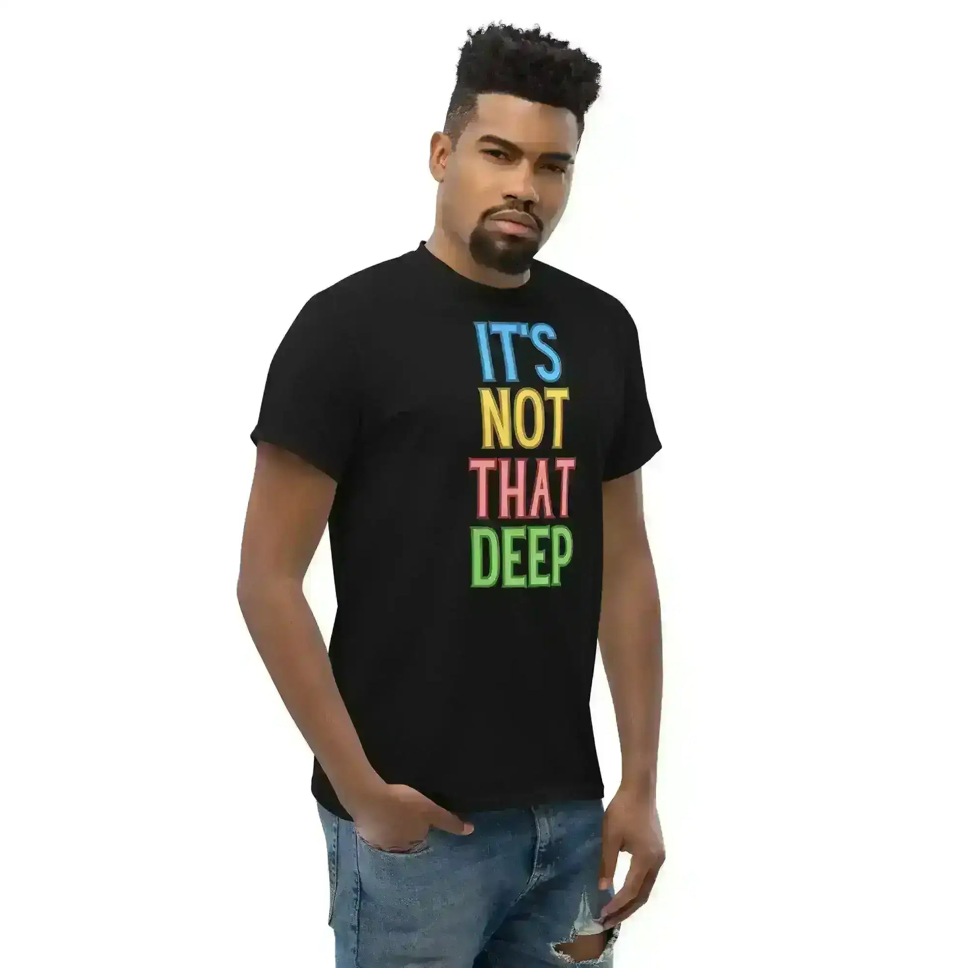 It's Not That Deep - Unisex Tee - Cady Creations