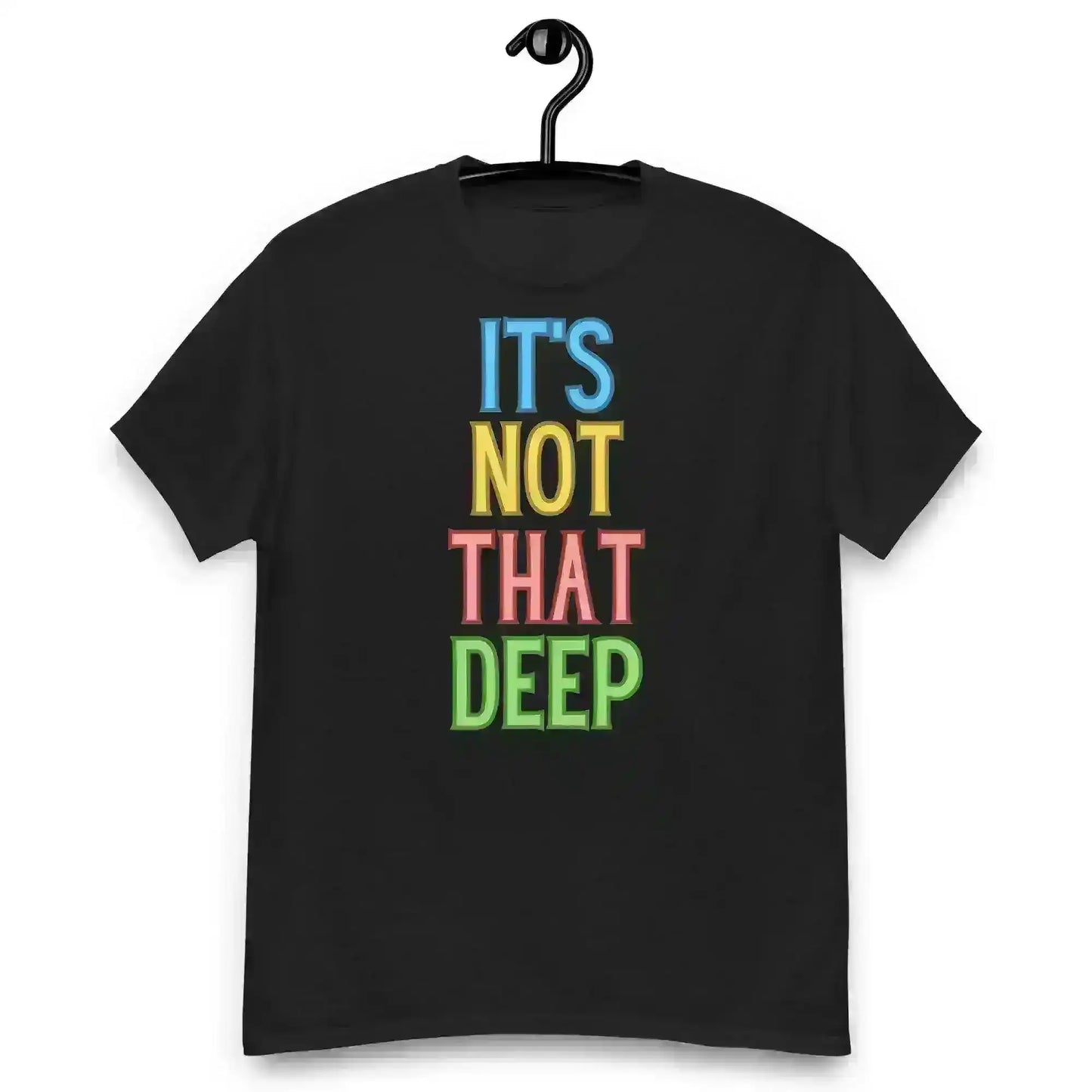 It's Not That Deep - Unisex Tee - Cady Creations