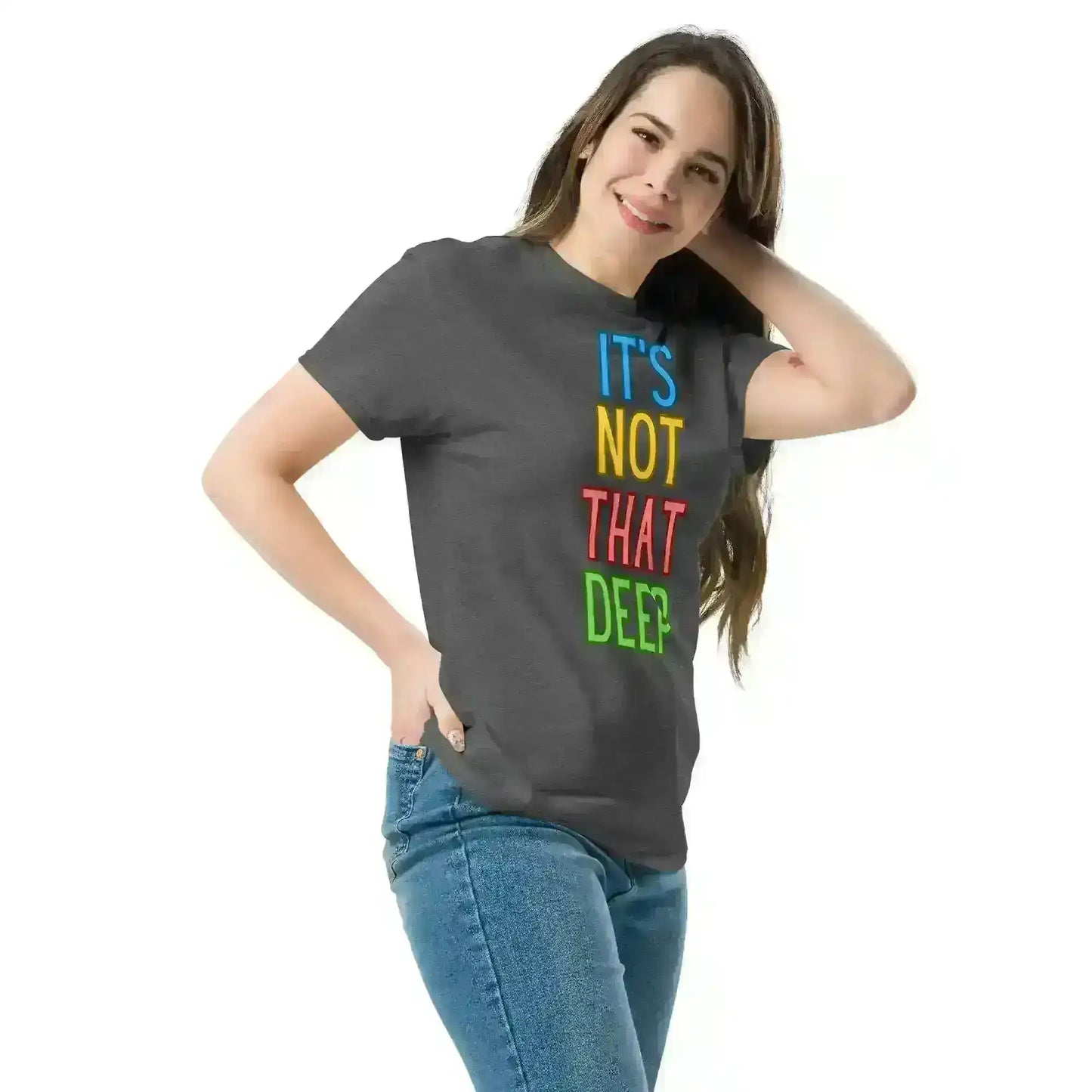 It's Not That Deep - Unisex Tee - Cady Creations
