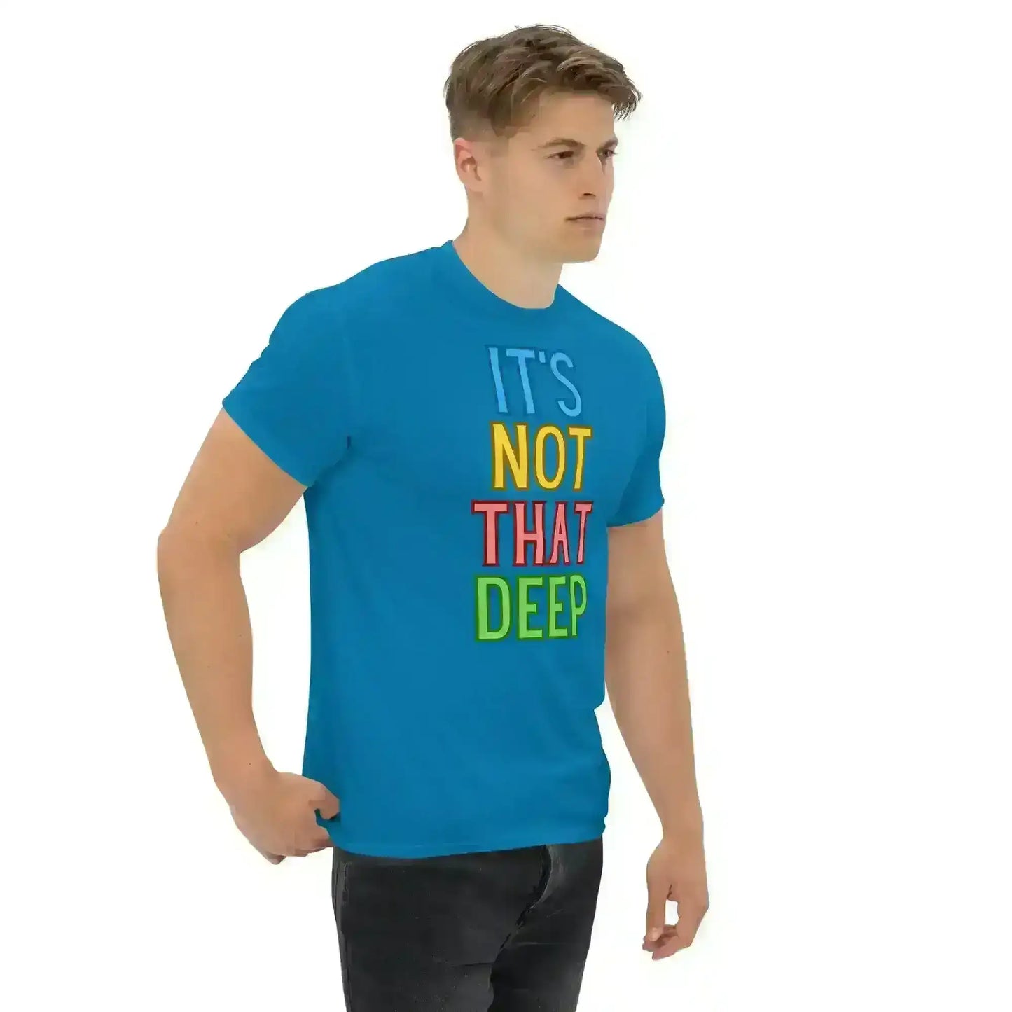 It's Not That Deep - Unisex Tee - Cady Creations