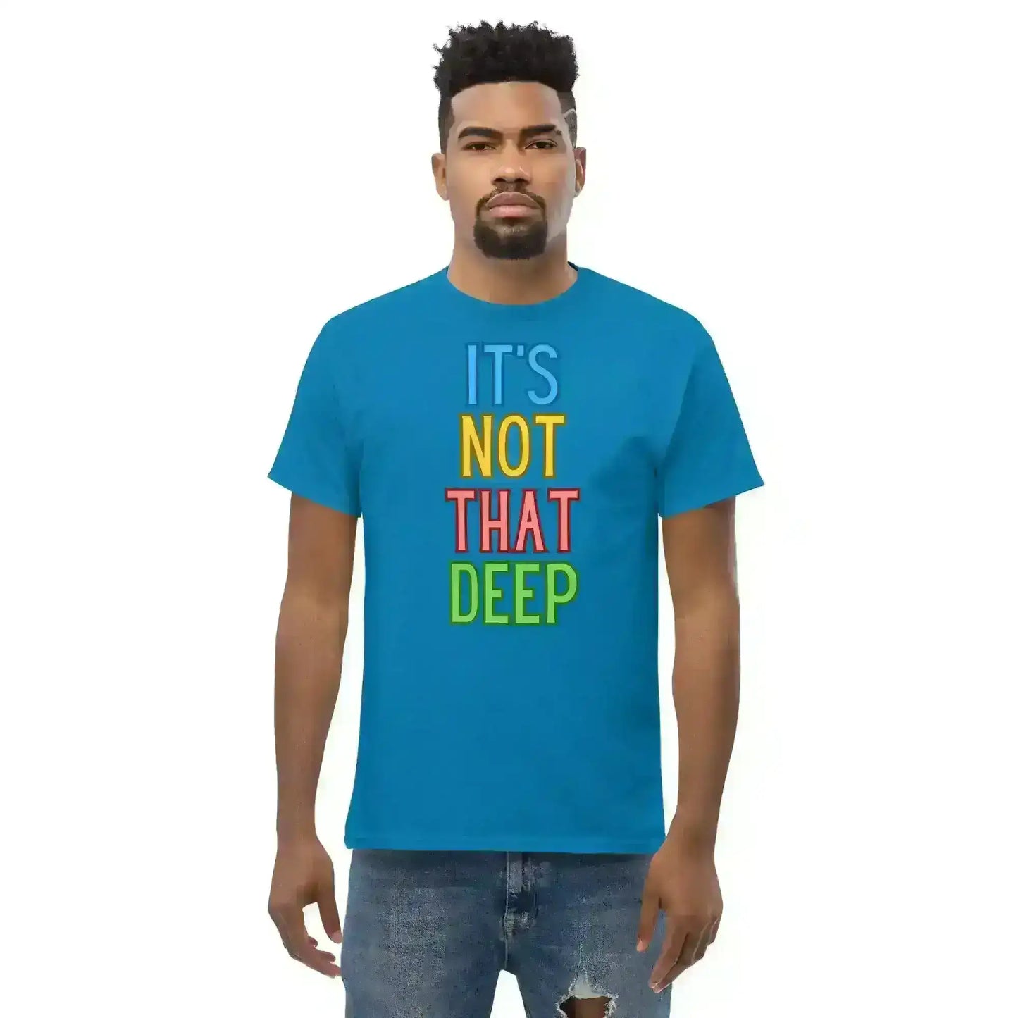 It's Not That Deep - Unisex Tee - Cady Creations