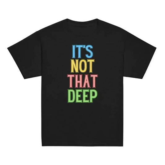 It's Not That Deep - Youth Tee - Cady Creations