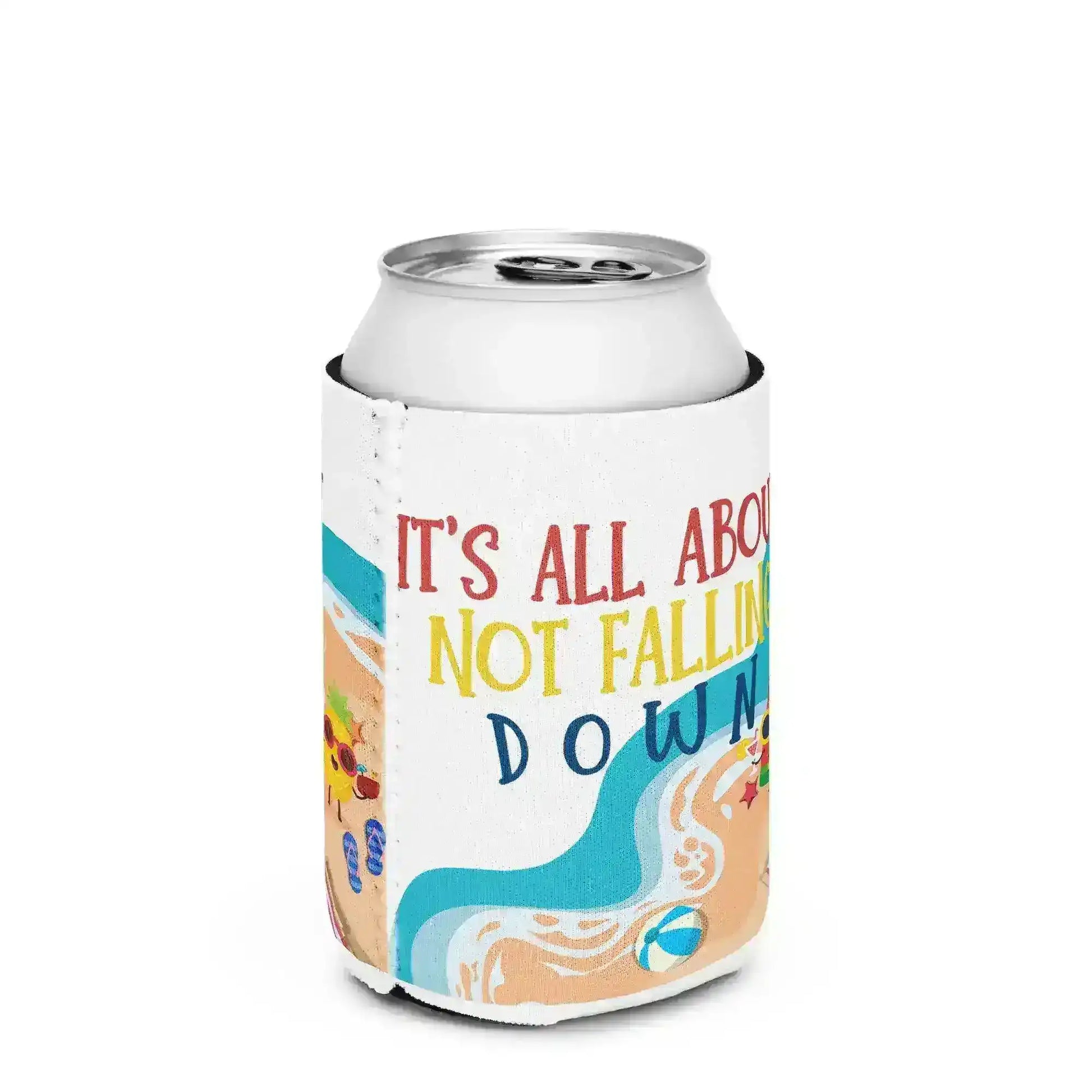 It's All About Not Falling Down - Custom Design Request - Koozie - Cady Creations