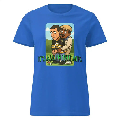 "It's All In The Hips" - Happy Gilmore Chubbs Quote Inspired Fitted Tee - Cady Creations