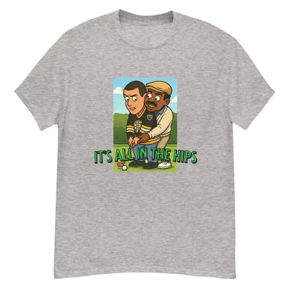 "It's All In The Hips" - Happy Gilmore Chubbs Quote Inspired Unisex Tee - Cady Creations