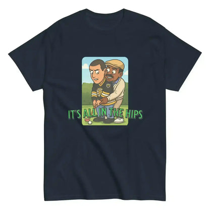 "It's All In The Hips" - Happy Gilmore Chubbs Quote Inspired Unisex Tee - Cady Creations