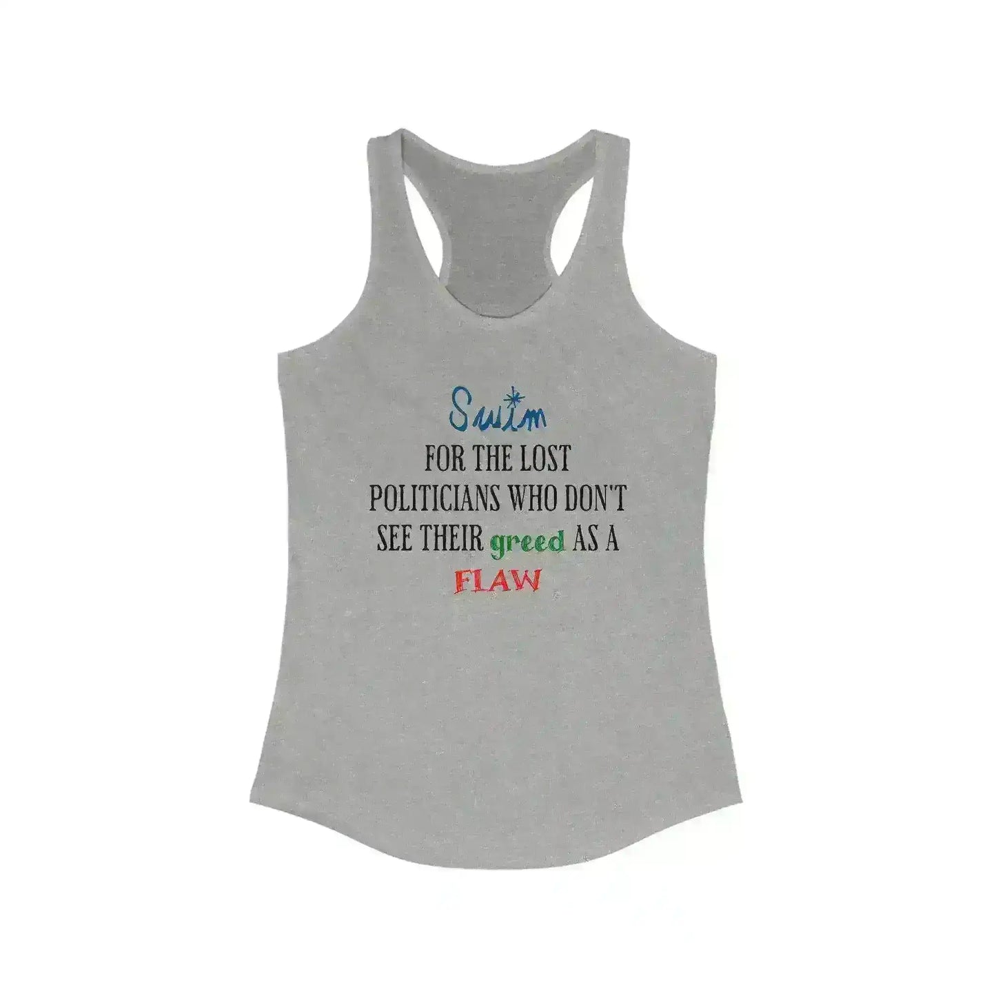 "Swim For The Lost Politicians Who Don't See Their Greed As A Flaw" - Jack's Mannequin Swim Lyric Inspired Racerback Tank - Cady Creations