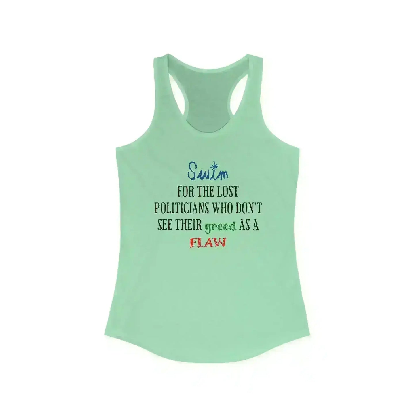 "Swim For The Lost Politicians Who Don't See Their Greed As A Flaw" - Jack's Mannequin Swim Lyric Inspired Racerback Tank - Cady Creations
