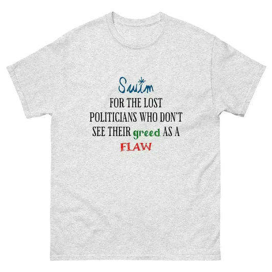 "Swim For The Lost Politicians Who Don't See Their Greed As A Flaw" - Jack's Mannequin Swim Lyric Inspired Unisex Tee - Cady Creations
