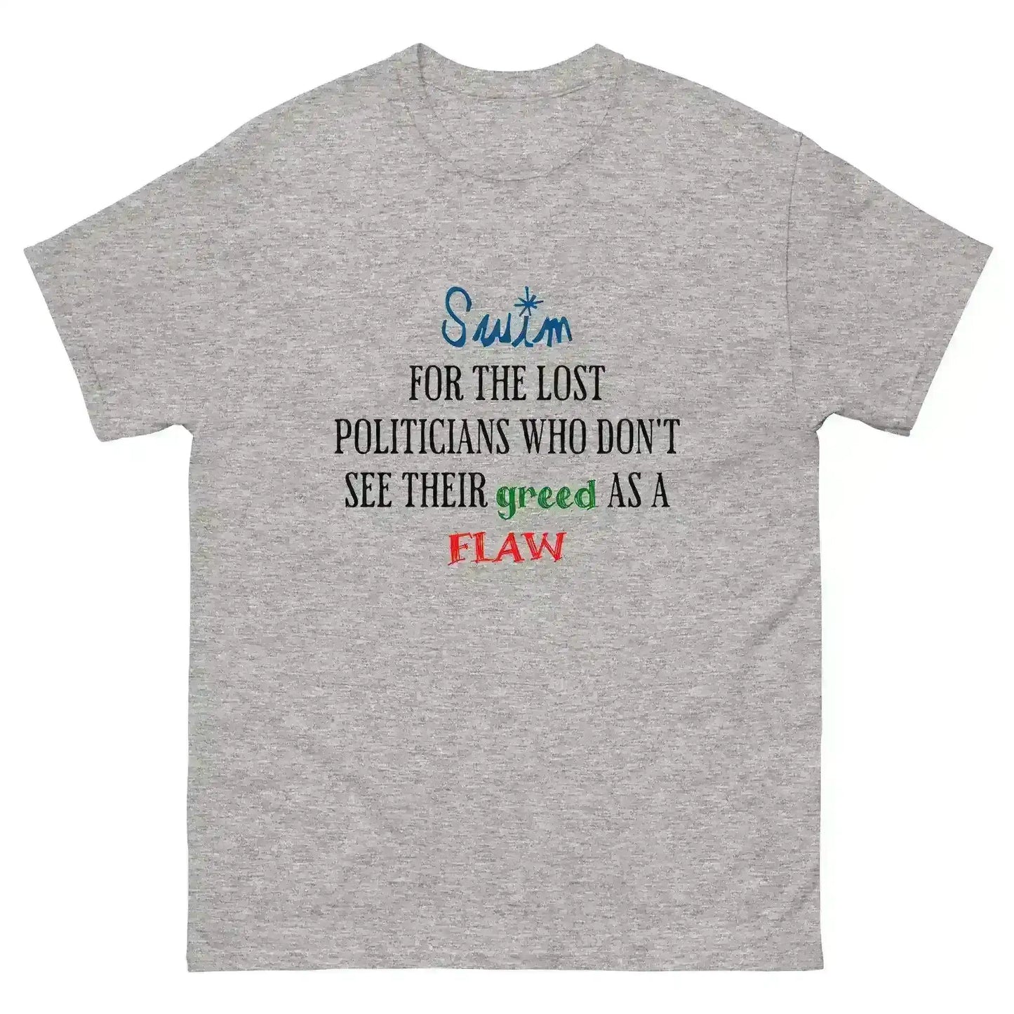 "Swim For The Lost Politicians Who Don't See Their Greed As A Flaw" - Jack's Mannequin Swim Lyric Inspired Unisex Tee - Cady Creations