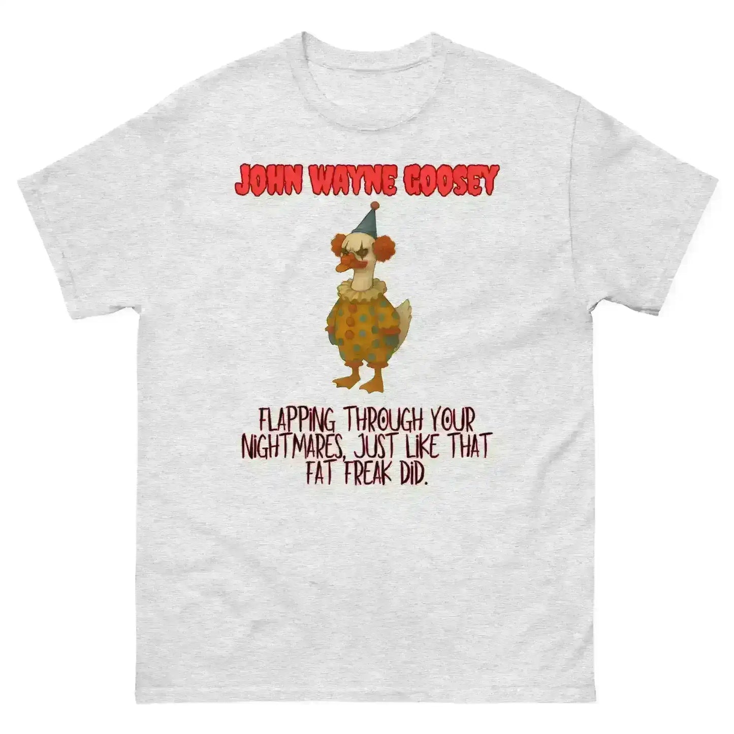 John Wayne Goosey - Unisex Tee - Cady Creations
