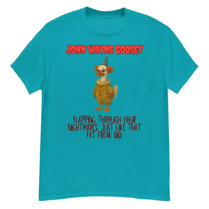 John Wayne Goosey - Unisex Tee - Cady Creations