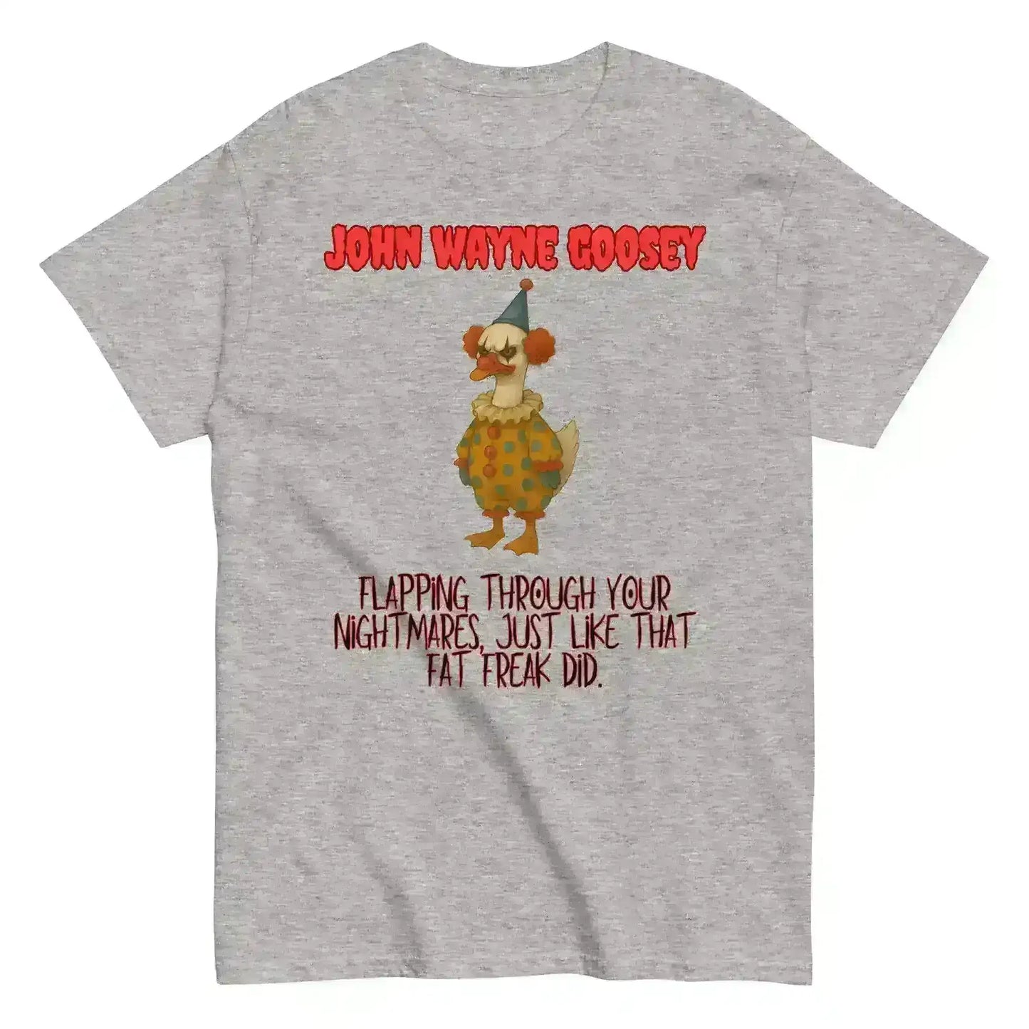 John Wayne Goosey - Unisex Tee - Cady Creations