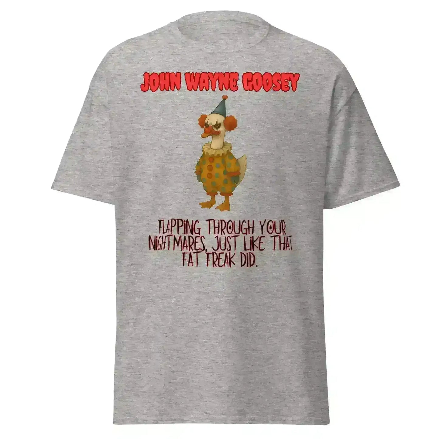 John Wayne Goosey - Unisex Tee - Cady Creations