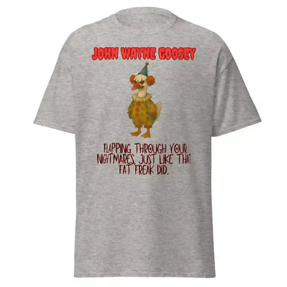 John Wayne Goosey - Unisex Tee - Cady Creations