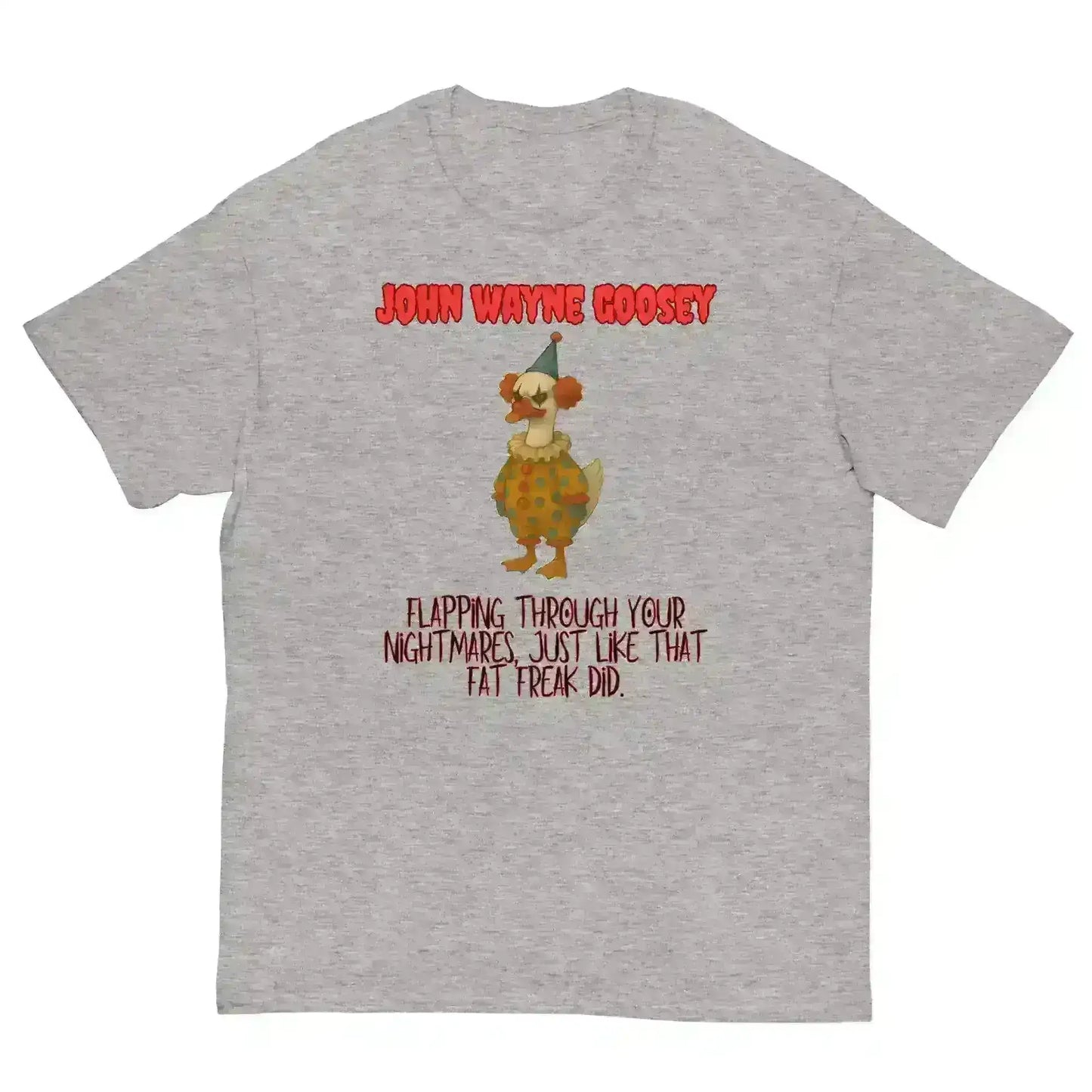 John Wayne Goosey - Unisex Tee - Cady Creations