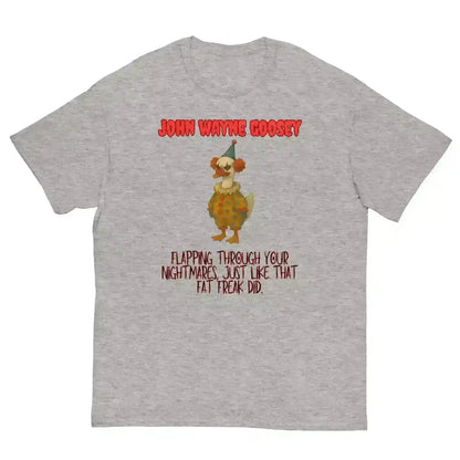 John Wayne Goosey - Unisex Tee - Cady Creations