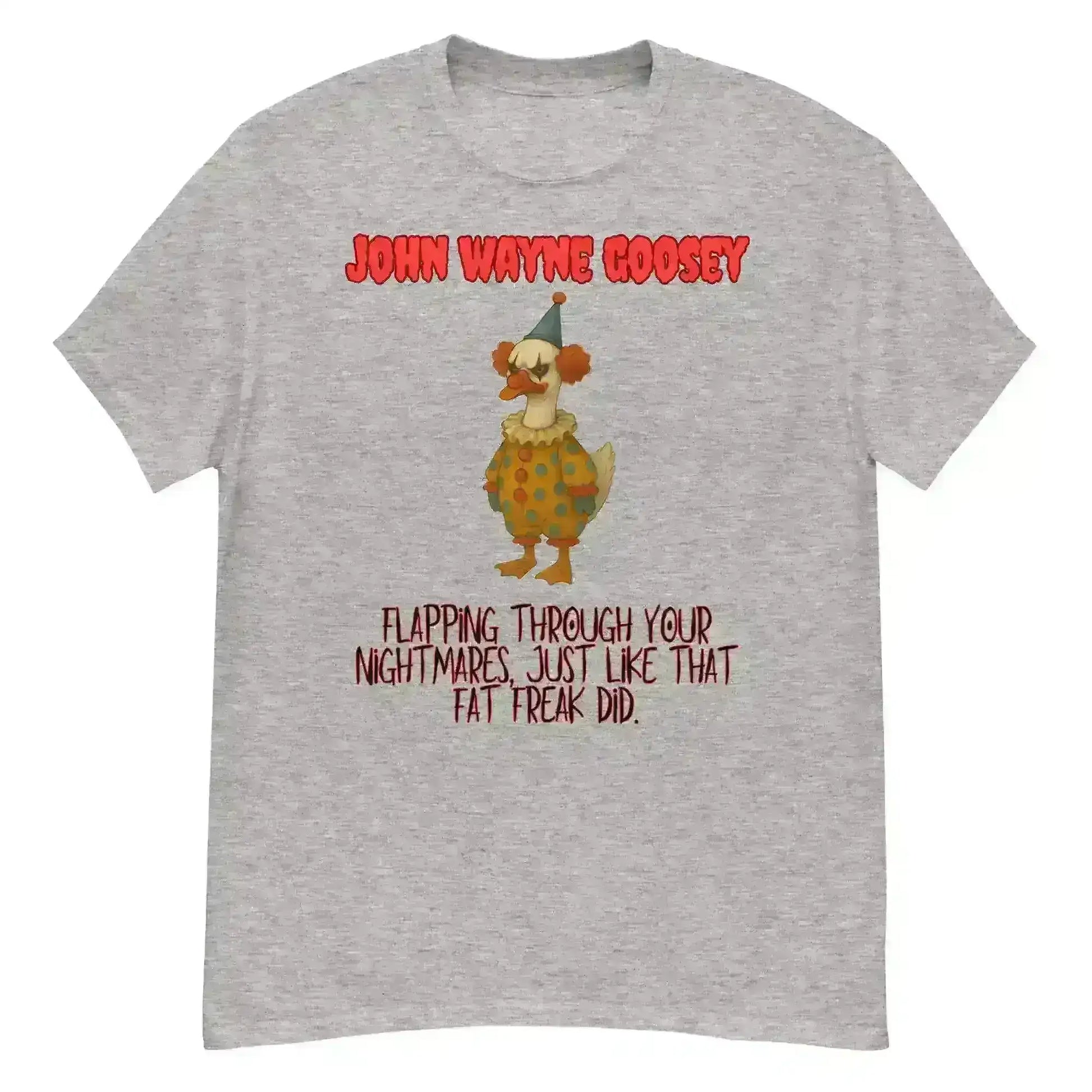 John Wayne Goosey - Unisex Tee - Cady Creations